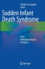 Sudden Infant Death Syndrome : From Pathophysiological Prospects - Book