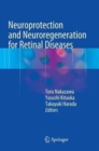 Neuroprotection and Neuroregeneration for Retinal Diseases - Book