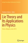 Lie Theory and Its Applications in Physics : Varna, Bulgaria, June 2013 - Book