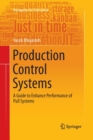 Production Control Systems : A Guide to Enhance Performance of Pull Systems - Book