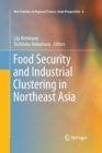 Food Security and Industrial Clustering in Northeast Asia - Book