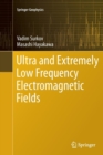 Ultra and Extremely Low Frequency Electromagnetic Fields - Book