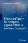 Bifurcation Theory for Hexagonal Agglomeration in Economic Geography - Book