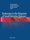 Endoscopy in the Diagnosis of Small Intestine Diseases - Book