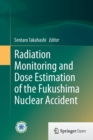 Radiation Monitoring and Dose Estimation of the Fukushima Nuclear Accident - Book