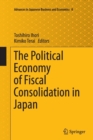 The Political Economy of Fiscal Consolidation in Japan - Book