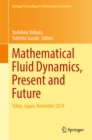 Mathematical Fluid Dynamics, Present and Future : Tokyo, Japan, November 2014 - eBook