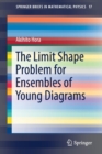 The Limit Shape Problem for Ensembles of Young Diagrams - Book