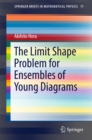 The Limit Shape Problem for Ensembles of Young Diagrams - eBook