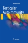 Testicular Autoimmunity : A Cause of Male Infertility - Book