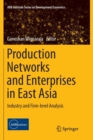 Production Networks and Enterprises in East Asia : Industry and Firm-level Analysis - Book