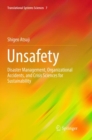 Unsafety : Disaster Management, Organizational Accidents, and Crisis Sciences for Sustainability - Book