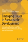 Emerging Issues in Sustainable Development : International Trade Law and Policy Relating to Natural Resources, Energy, and the Environment - Book