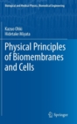 Physical Principles of Biomembranes and Cells - Book