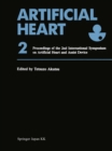 Artificial Heart 2 : Proceedings of the 2nd International Symposium on Artificial Heart and Assist Device, August 13-14, 1987, Tokyo, Japan - eBook