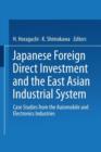 Japanese Foreign Direct Investment and the East Asian Industrial System : Case Studies from the Automobile and Electronics Industries - Book