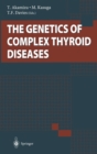 The Genetics of Complex Thyroid Diseases - eBook