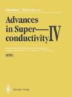 Advances in Superconductivity IV : Proceedings of the 4th International Symposium on Superconductivity (ISS '91), October 14-17, 1991, Tokyo - Book