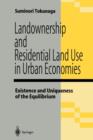 Landownership and Residential Land Use in Urban Economies : Existence and Uniqueness of the Equilibrium - Book