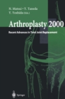 Arthroplasty 2000 : Recent Advances in Total Joint Replacement - eBook