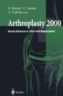 Arthroplasty 2000 : Recent Advances in Total Joint Replacement - Book