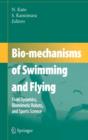 Bio-mechanisms of Swimming and Flying : Fluid Dynamics, Biomimetic Robots, and Sports Science - Book