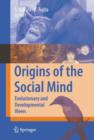 Origins of the Social Mind : Evolutionary and Developmental Views - Book