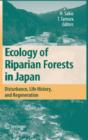 Ecology of Riparian Forests in Japan : Disturbance, Life History, and Regeneration - Book