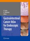 Gastrointestinal Cancer Atlas for Endoscopic Therapy - Book