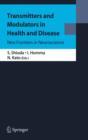 Transmitters and Modulators in Health and Disease : New Frontiers in Neuroscience - Book