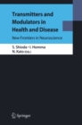 Transmitters and Modulators in Health and Disease : New Frontiers in Neuroscience - eBook