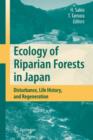 Ecology of Riparian Forests in Japan : Disturbance, Life History, and Regeneration - Book