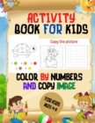 Activity Book for Kids : Amazing Color By Numbers book for kids / Color by numbers& copy image activity book for kids - Book