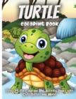 Turtle Coloring Book For Kids : Over 25 Fun Coloring and Activity Pages with Cute Turtles and More! for Kids, Toddlers and Preschoolers - Book