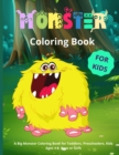 Monster Coloring Book For Kids : A Big Monster Coloring Book for Toddlers, Preschoolers, Kids Ages 4-8, Boys or Girls - Book