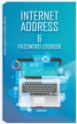 Internet Address and Password Logbook : Password Organizer, Great if You Forgot Password, Password Notebook - Book