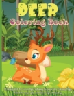 Deer Coloring Book For Kids : A Coloring Book for Grown Ups Featuring Awesome Deer Coloring Pages Perfect for boys, girls, and kids of ages 4-8 and up! - Book