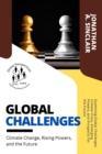 Global Challenges : Examining Global Challenges, Climate Crisis, Emerging Powers, and Prospects for the Future - Book