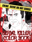 Serial killer color book : An Adult coloring book with 25 Famous Murderers - True Crime Gifts - Murder coloring book - Book