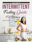 The Ultimate Intermittent Fasting Guide for Women : 2021 Edition - Book