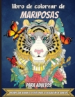 Libro De Colorear De Mariposas Para Adultos : Un libro para colorear para adultos y ninos con fantasticos dibujos de mariposas - Book