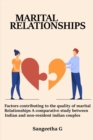Factors Contributing to the Quality of Marital Relationships A Comparative Study Between Indian and Non-Resident Indian Couples - Book
