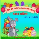 Libro de Pascua para Colorear para Ninos de 3 a 12 anos : Un libro de Pascua para Colorear para Ninos con Disenos divertidos, faciles y relajantes - Bonito Libro para Colorear de Pascua con huevos de - Book