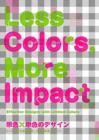 Less Colours: More Impact : Effective Designs with Limited Colours - Book