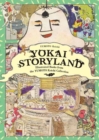 Yokai Storyland : Illustrated Books from the Yumoto Koichi Collection - Book