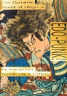 Edo-Punk! : The Dynamic World of Ukiyo-e by Kuniyoshi, Yoshitoshi & Others - Book