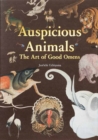 Auspicious Animals : The Art of Good Omens - Book