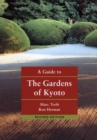A Guide To The Gardens Of Kyoto - Book