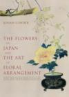 Flowers Of Japan And Art Of Floral Arrangement: The 100-year-old Classic - Book
