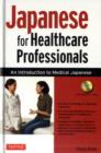 Japanese for Healthcare Professionals : An Introduction to Medical Japanese (Audio CD Included) - Book